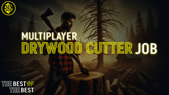 MULTIPLAYER DRYWOOD CUTTER JOB